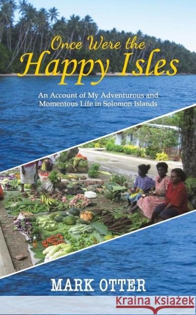 Once Were the Happy Isles Mark Otter 9781641827737 Austin MacAuley - książka