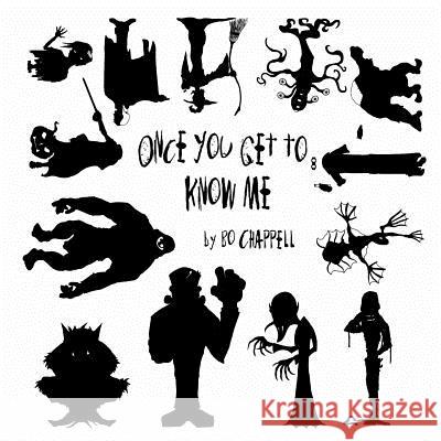 Once You Get To Know Me Chappell, Bo 9781977516473 Createspace Independent Publishing Platform - książka