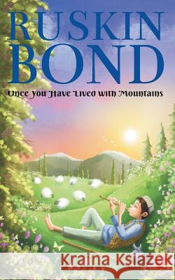 Once You Have Lived with Mountains Ruskin Bond 9788129148339 Rupa Publications - książka