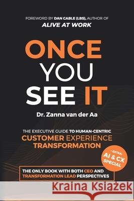 Once You See It: The Executive Guide to Human-Centric Customer Experience Transformation Zanna Va 9789493202580 Warden Press - książka
