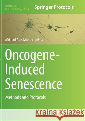 Oncogene-Induced Senescence: Methods and Protocols Nikiforov, Mikhail A. 9781493982677 Humana Press - książka