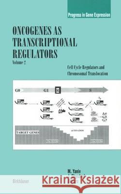 Oncogenes as Transcriptional Regulators: v. 2: Cell Cycle Regulators and Chromosomal Translocation Moshe Vaniv, Jacques Ghysdael, M. Yaniv 9783764357092 Birkhauser Verlag AG - książka