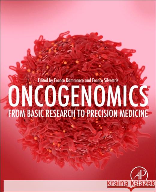 Oncogenomics: From Basic Research to Precision Medicine Franco Dammacco Franco Silvestris 9780128117859 Academic Press - książka