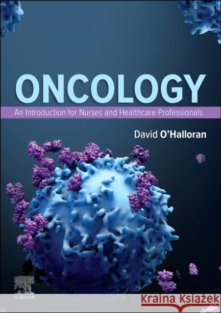 Oncology: An Introduction for Nurses and Healthcare Professionals David O'Halloran 9780323880817 Elsevier - Health Sciences Division - książka