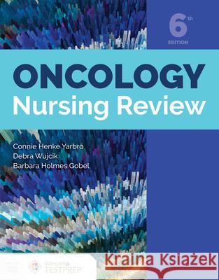 Oncology Nursing Review Connie Henke Yarbro Debra Wujcik Barbara Holme 9781284144925 Jones & Bartlett Publishers - książka