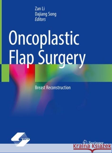 Oncoplastic Flap Surgery: Breast Reconstruction Zan Li Dajiang Song 9789811989254 Springer - książka