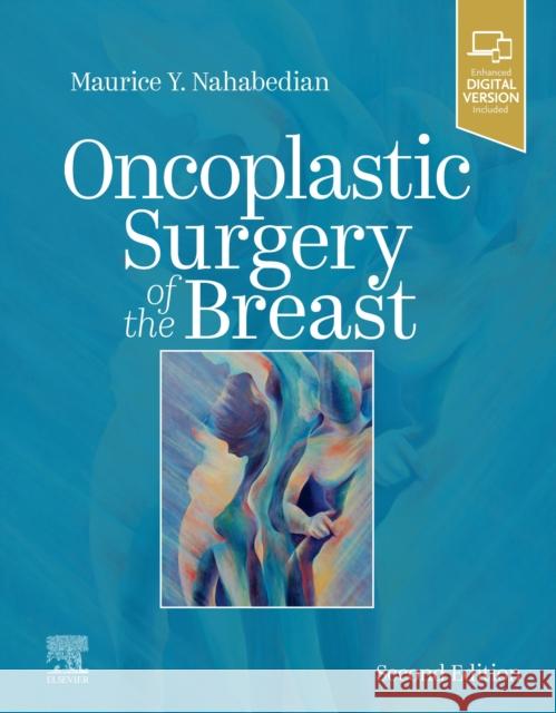 Oncoplastic Surgery of the Breast Maurice Y Nahabedian, MD, FACS   9780702076800 Elsevier Health Sciences - książka