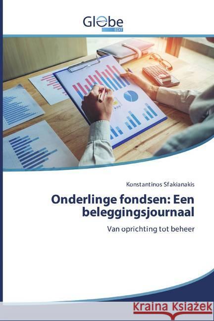 Onderlinge fondsen: Een beleggingsjournaal : Van oprichting tot beheer Sfakianakis, Konstantinos 9786200599858 GlobeEdit - książka