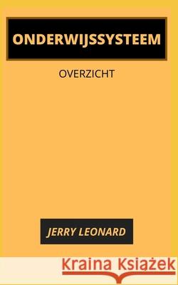 Onderwijssysteem: Overzicht Jerry Leonard 9798472167499 Independently Published - książka