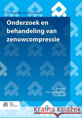 Onderzoek En Behandeling Van Zenuwcompressie Van Nugteren, Koos 9789036810166 Bohn Stafleu Van Loghum - książka