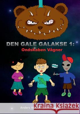 Ondskaben Vågner: Den Gale Galakse 1 Nielsen, Anders Winkel Hjelm 9788771705973 Books on Demand - książka