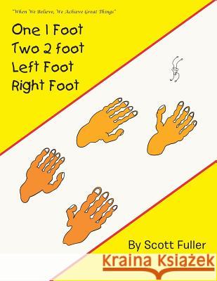 One 1 Foot Two 2 foot Left Foot Right Foot Scott Fuller, Dr 9781499076394 Xlibris - książka