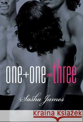 One + One = Three Sasha James 9780312560157 St. Martin's Griffin - książka