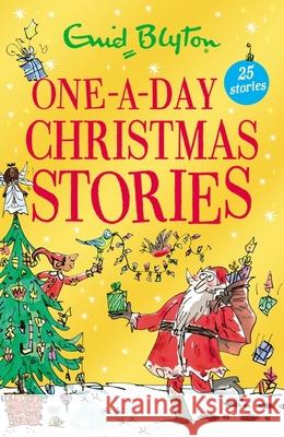 One-A-Day Christmas Stories Enid Blyton 9781444974744 Hachette Children's Group - książka