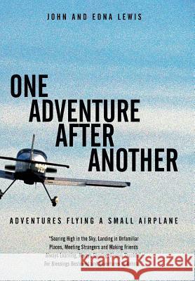 One Adventure After Another: Adventures Flying a Small Airplane Lewis, John and Edna 9781481730419 Authorhouse - książka