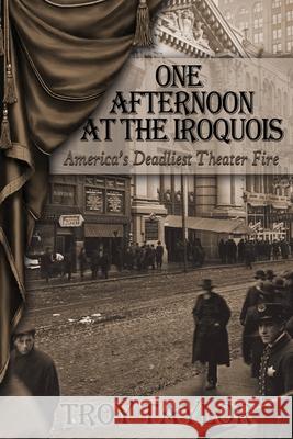 One Afternoon at the Iroquois Troy Taylor 9781735270630 Whitechapel Productions - książka