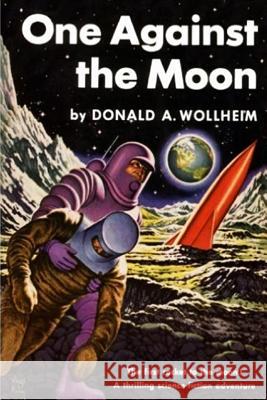 One Against the Moon Donald a. Wollheim 9781329802810 Lulu.com - książka