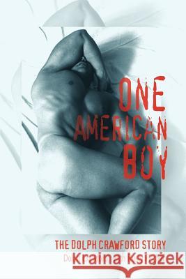 One American Boy: The Dolph Crawford Story Crawford, Dolph 9780595320790 iUniverse - książka