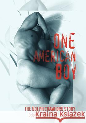 One American Boy: The Dolph Crawford Story Crawford, Dolph 9780595664757 iUniverse - książka