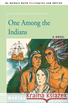 One Among the Indians Martha Bennett Stiles 9780595406685 Backinprint.com - książka