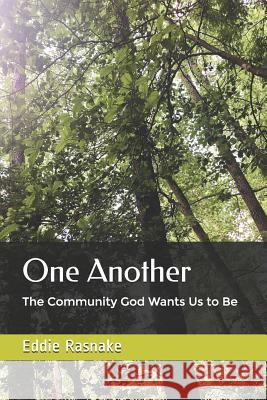 One Another: The Community God Wants Us to Be Eddie Rasnake 9781099886874 Independently Published - książka