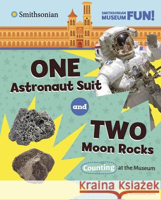 One Astronaut Suit and Two Moon Rocks: Counting at the Museum Christianne Jones 9780756582586 Pebble Books - książka