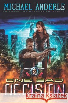 One Bad Decision: An Urban Fantasy Action Adventure Michael Anderle 9781642022025 Lmbpn Publishing - książka