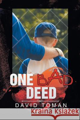 One Bad Deed David Toman 9781543480894 Xlibris Us - książka