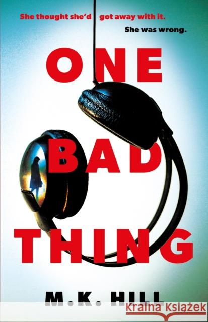 One Bad Thing M.K. Hill 9781788548359 Bloomsbury USA - książka