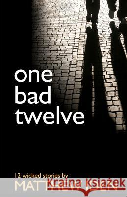one bad twelve Iden, Matthew 9781475045000 Createspace - książka