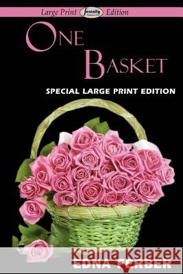 One Basket (Large Print Edition) Edna Ferber 9781604509076 Serenity Publishers, LLC - książka
