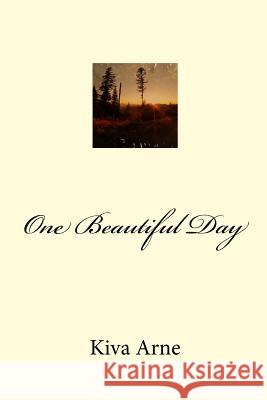 One Beautiful Day Kiva Susan Elaine Arne 9781511797405 Createspace - książka