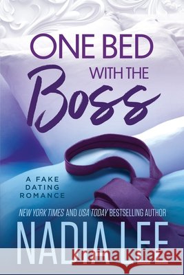 One Bed with the Boss: A Fake Dating Romance Nadia Lee 9781961550070 Four Isles Press LLC - książka
