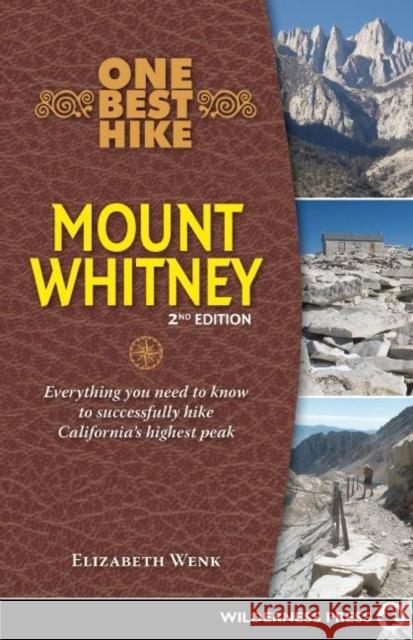 One Best Hike: Mount Whitney: Everything You Need to Know to Successfully Hike California's Highest Peak Elizabeth Wenk 9780899978321 Wilderness Press - książka