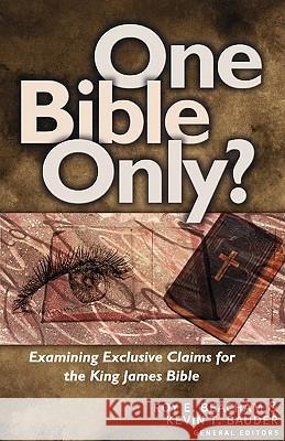 One Bible Only?: Examining the Claims for the King James Bible Roy E. Beacham Kevin T. Bauder 9780825420481 Kregel Publications - książka