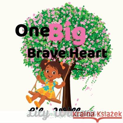 One Big Brave Heart Lily Willow 9781069723710 Whimsy Heart Books Publishing - książka