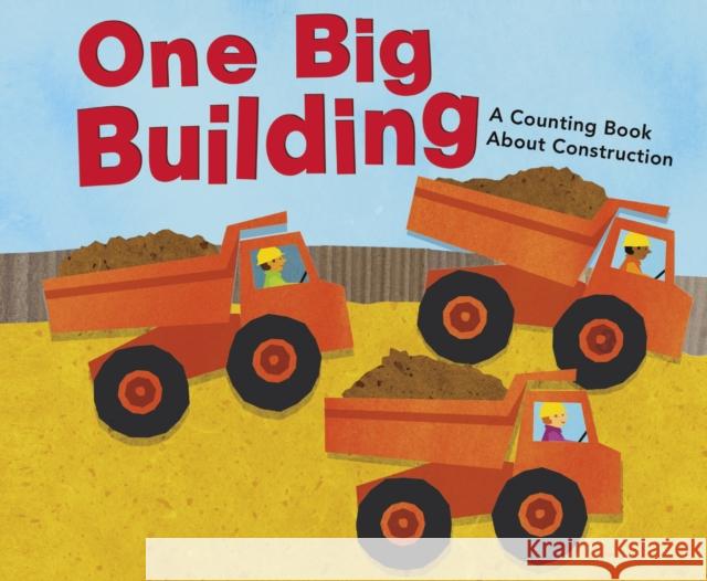 One Big Building: A Counting Book About Construction Michael (Author) Dahl 9781474791236 Capstone Global Library Ltd - książka