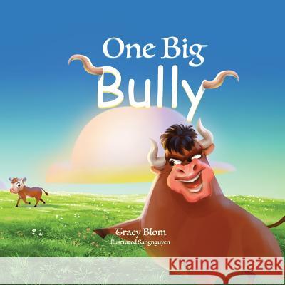 One Big Bully Tracy Blom Sang Nguyen 9780990687184 Tracy Blom Publications - książka