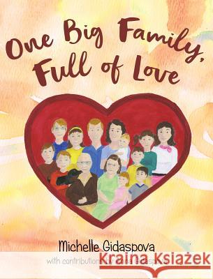 One Big Family, Full of Love Michelle M Gidaspova, Anna a Gidaspova 9780578481838 Michelle Gidaspova - książka