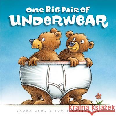 One Big Pair of Underwear Laura Gehl Tom Lichtenheld 9781442453364 Beach Lane Books - książka