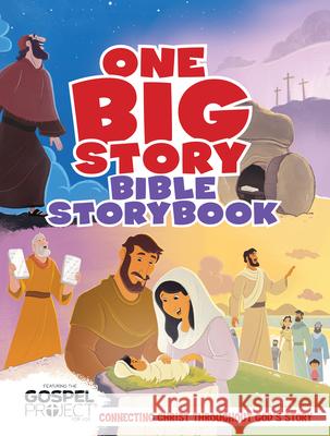 One Big Story Bible Storybook, Hardcover: Connecting Christ Throughout God's Story B&h Kids Editorial 9781535948036 B&H Publishing Group - książka