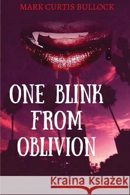 One Blink From Oblivion Bullock, Mark Curtis 9781505424997 Createspace - książka
