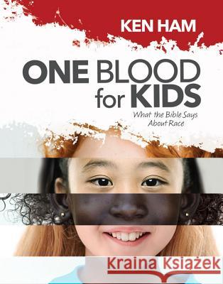 One Blood for Kids: What the Bible Says about Race Ken Ham 9781683441205 Master Books - książka