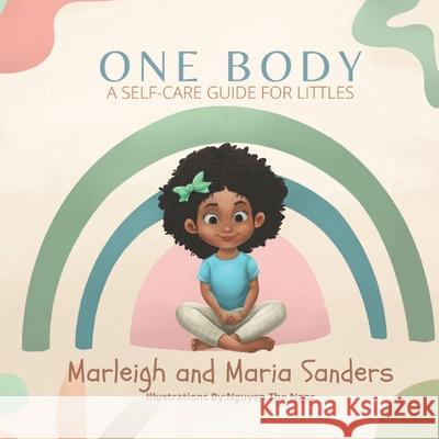 One Body: A Self-Care Guide For Littles Marleigh Sanders, Maria Sanders 9780578304144 Aspen Culture Publishing - książka