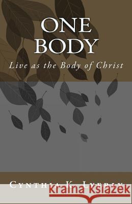 One Body: A Small Group Study Cynthia K. Lyerly 9781493533923 Createspace Independent Publishing Platform - książka