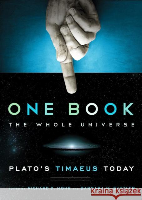 One Book, the Whole Universe: Plato's Timaeus Today Mohr, Richard 9781930972322 Parmenides Publishing - książka