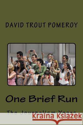 One Brief Run David Trout Pomeroy 9781535127523 Createspace Independent Publishing Platform - książka