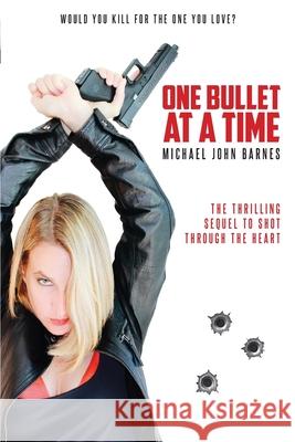 One Bullet At A Time Barnes, Michael John 9780994323804 Michael J Barnes - książka