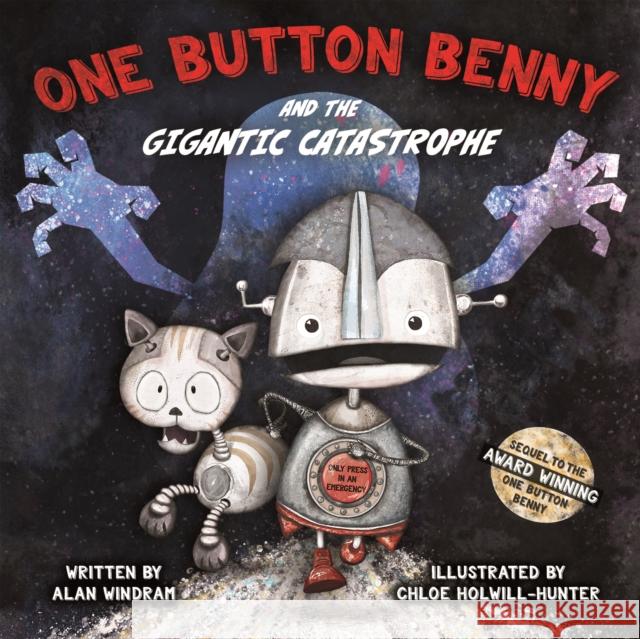 One Button Benny and the Gigantic Catastrophe Alan Windram, Chloe Holwill-Hunter 9781999955656 Little Door Books - książka