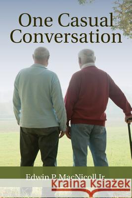 One Casual Conversation Edwin P. Macnicol 9781533657923 Createspace Independent Publishing Platform - książka